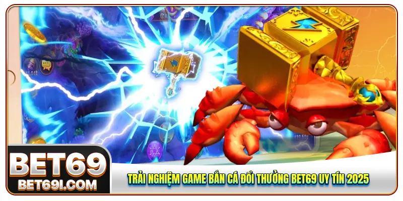 Bắn cá đổi thưởng BET69