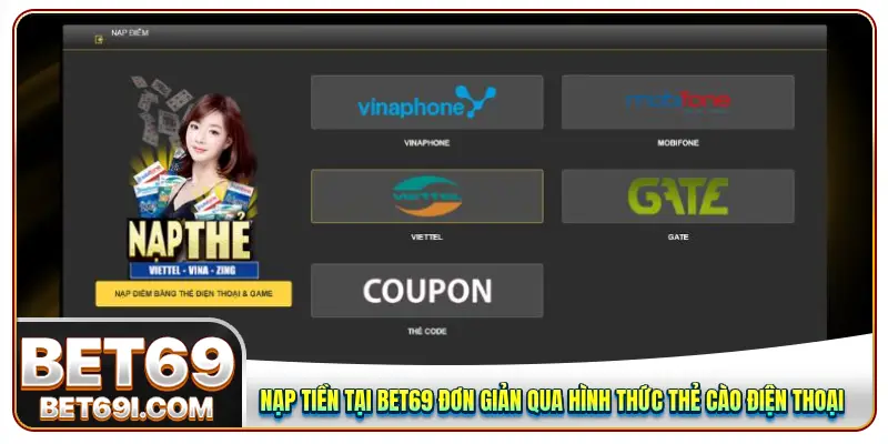Nạp tiền tại BET69 đơn giản qua hình thức thẻ cào điện thoại 
