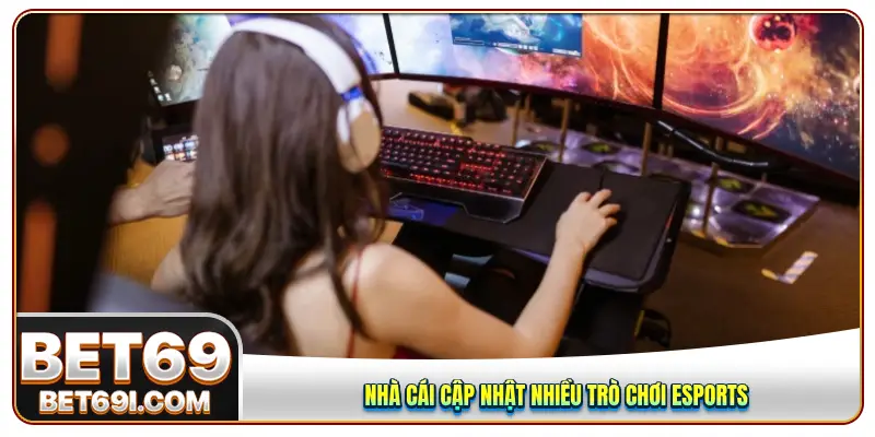 Nhà cái cập nhật nhiều trò chơi eSports